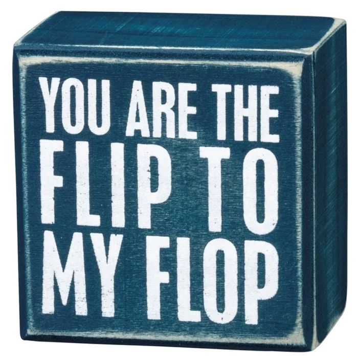 “Flip to My Flop” Box Sign