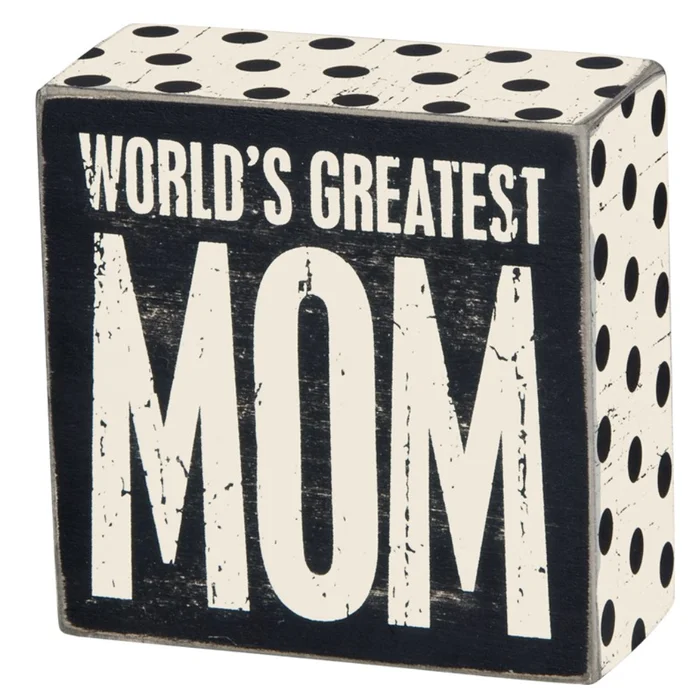 “Greatest Mom” Box Sign