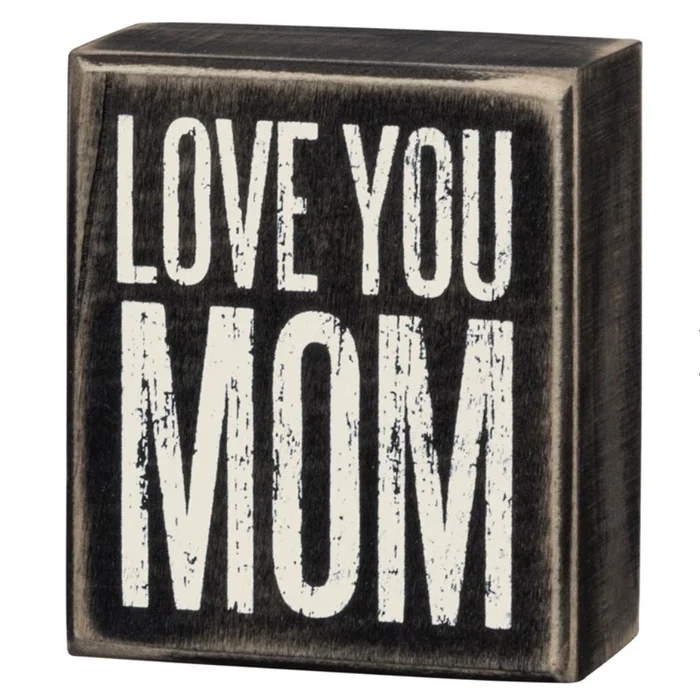 “Love You Mom” Box Sign