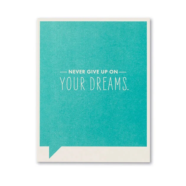 “Never Give Up on Your Dreams” Funny Encouragement Card