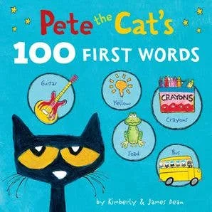 Pete the Cat’s 100 First Words Board Book : James Dean