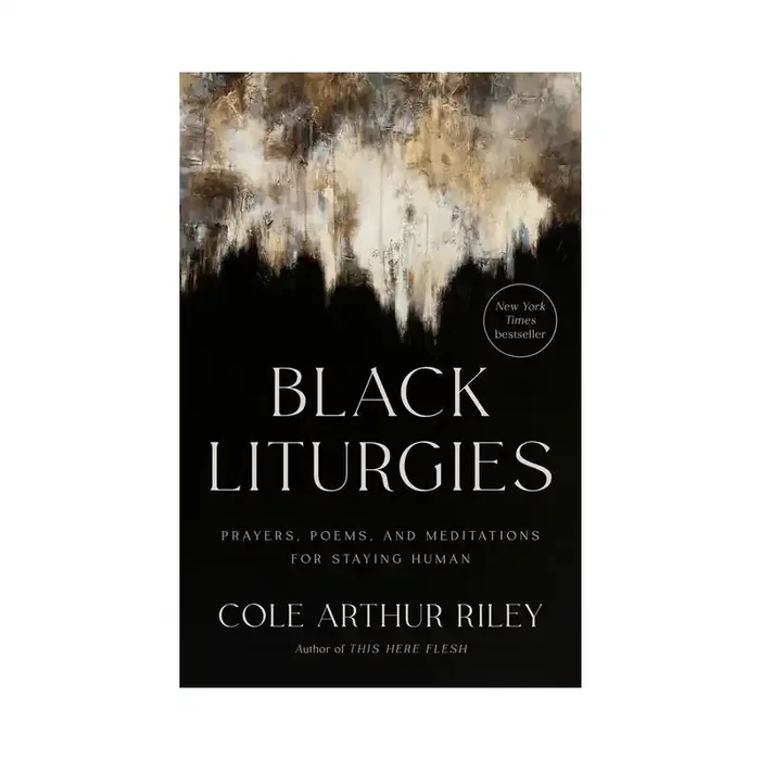 Random House Black Liturgies – by Cole Arthur Riley (Hardcover)