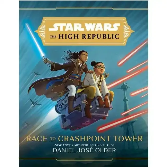 Readerlink Star Wars the High Republic Race to Crashpoint Tower – by Daniel Jose Older (Hardcover)