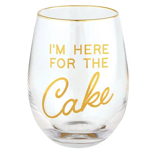 Stemless Wine Glass Here For The Cake